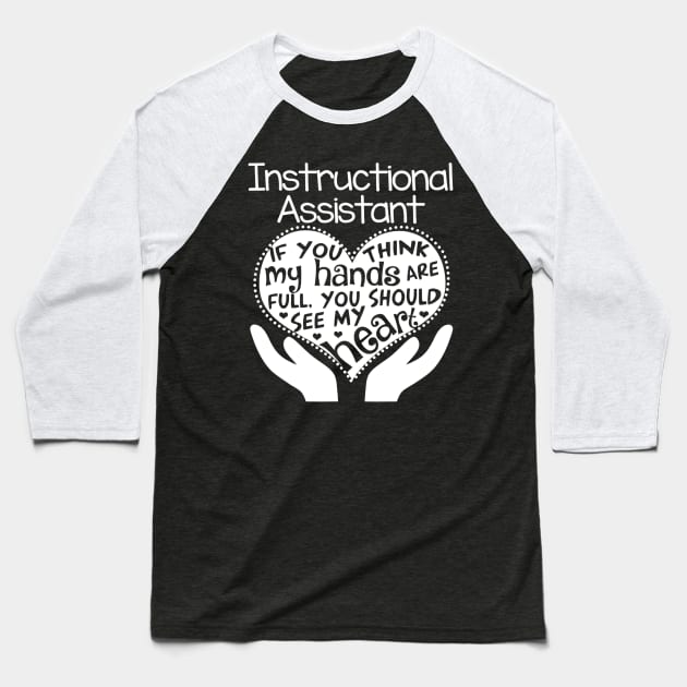 Instructional Assistant T Shirt Heart Hands School Team Gift Baseball T-Shirt by danielfarisaj